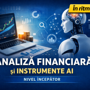 Analiză financiară și instrumente AI – Nivel începător | În ritmul tău